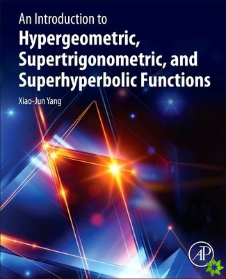 Introduction to Hypergeometric, Supertrigonometric, and Superhyperbolic Functions