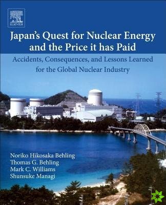 Japan's Quest for Nuclear Energy and the Price It Has Paid