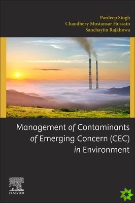 Management of Contaminants of Emerging Concern (CEC) in Environment