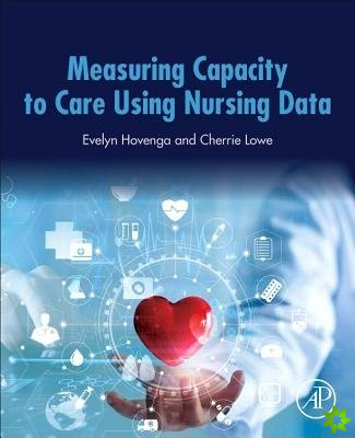 Measuring Capacity to Care Using Nursing Data