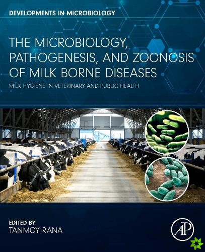 Microbiology, Pathogenesis and Zoonosis of Milk Borne Diseases