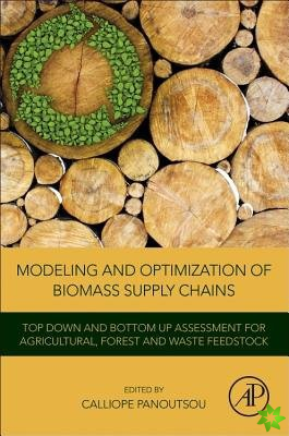 Modeling and Optimization of Biomass Supply Chains