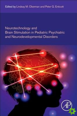 Neurotechnology and Brain Stimulation in Pediatric Psychiatric and Neurodevelopmental Disorders