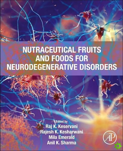Nutraceutical Fruits and Foods for Neurodegenerative Disorders