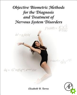 Objective Biometric Methods for the Diagnosis and Treatment of Nervous System Disorders