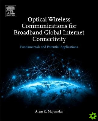 Optical Wireless Communications for Broadband Global Internet Connectivity