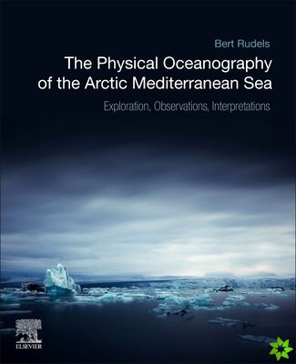 Physical Oceanography of the Arctic Mediterranean Sea