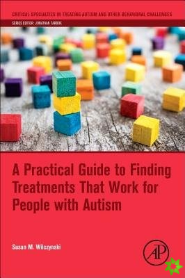 Practical Guide to Finding Treatments That Work for People with Autism
