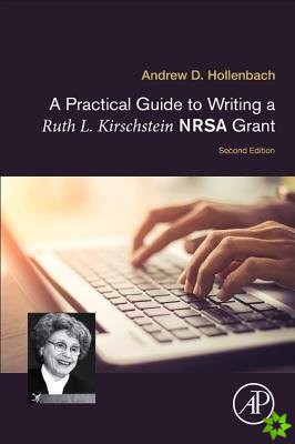 Practical Guide to Writing a Ruth L. Kirschstein NRSA Grant