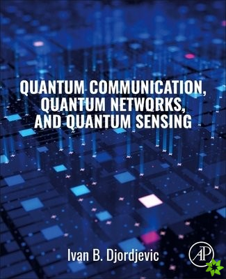 Quantum Communication, Quantum Networks, and Quantum Sensing
