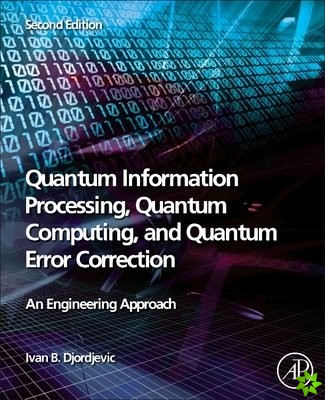 Quantum Information Processing, Quantum Computing, and Quantum Error Correction
