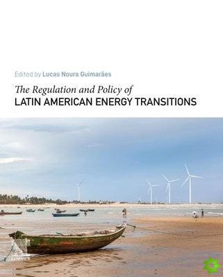 Regulation and Policy of Latin American Energy Transitions