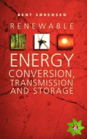 Renewable Energy Conversion, Transmission, and Storage