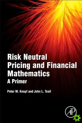 Risk Neutral Pricing and Financial Mathematics