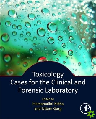 Toxicology Cases for the Clinical and Forensic Laboratory