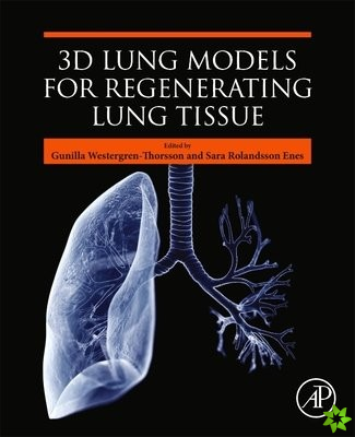 3D Lung Models for Regenerating Lung Tissue