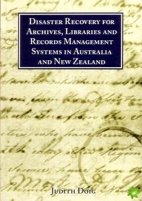 Disaster Recovery for Archives, Libraries and Records Management Systems in Australia and New Zealand