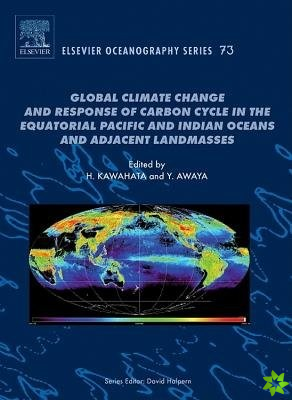 Global Climate Change and Response of Carbon Cycle in the Equatorial Pacific and Indian Oceans and Adjacent Landmasses
