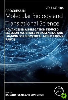 Advances in Aggregation Induced Emission Materials in Biosensing and Imaging for Biomedical Applications - Part B