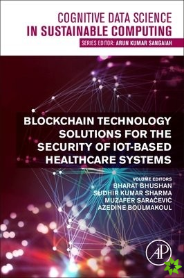 Blockchain Technology Solutions for the Security of IoT-Based Healthcare Systems