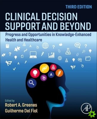Clinical Decision Support and Beyond