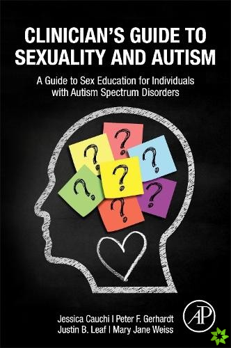 Clinicians Guide to Sexuality and Autism