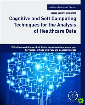Cognitive and Soft Computing Techniques for the Analysis of Healthcare Data
