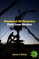 Enhanced Oil Recovery Field Case Studies