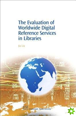 Evaluation of Worldwide Digital Reference Services in Libraries