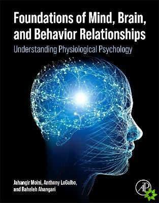 Foundations of the Mind, Brain, and Behavioral Relationships