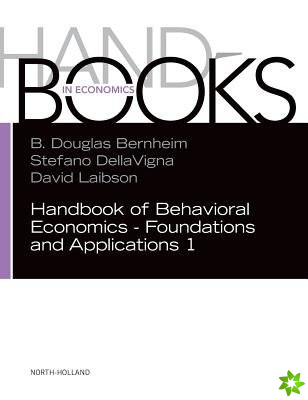 Handbook of Behavioral Economics - Foundations and Applications 1