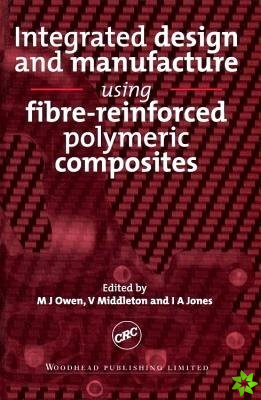 Integrated Design and Manufacture Using Fibre-Reinforced Polymeric Composites