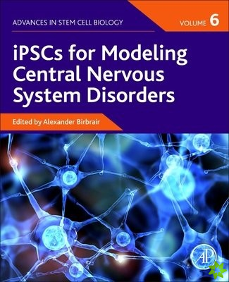 iPSCs for Modeling Central Nervous System Disorders, Volume 6