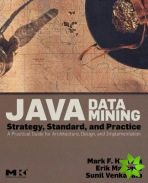 Java Data Mining: Strategy, Standard, and Practice