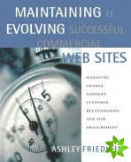 Maintaining and Evolving Successful Commercial Web Sites