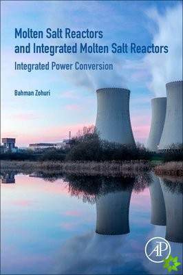 Molten Salt Reactors and Integrated Molten Salt Reactors