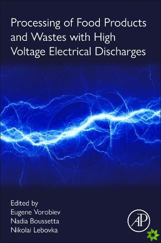 Processing of Food Products and Wastes with High Voltage Electrical Discharges