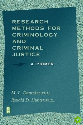 Research Methods for Criminology and Criminal Justice