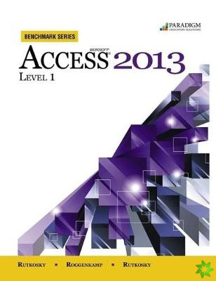 Benchmark Series: Microsoft Access 2013 Level 1