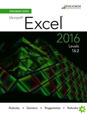 Benchmark Series: Microsoft (R) Excel 2016 Levels 1 and 2