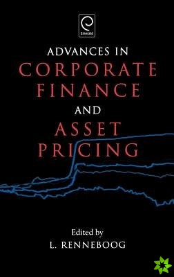 Advances in Corporate Finance and Asset Pricing