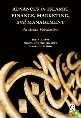 Advances in Islamic Finance, Marketing, and Management