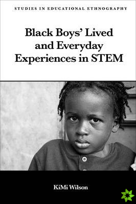 Black Boys Lived and Everyday Experiences in STEM