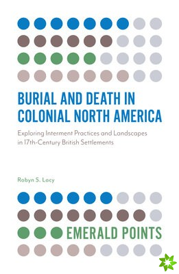 Burial and Death in Colonial North America