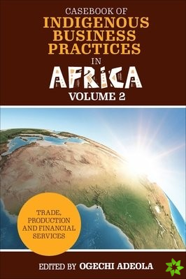 Casebook of Indigenous Business Practices in Africa