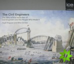 Civil Engineers - The Story of the Institution of Civil Engineers and the People Who Made It