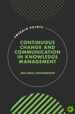 Continuous Change and Communication in Knowledge Management