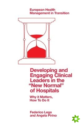 Developing and Engaging Clinical Leaders in the New Normal of Hospitals
