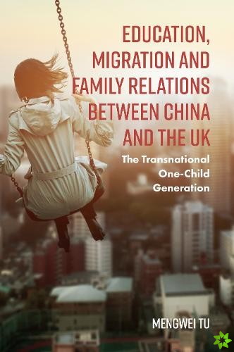 Education, Migration and Family Relations Between China and the UK