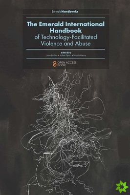 Emerald International Handbook of Technology-Facilitated Violence and Abuse